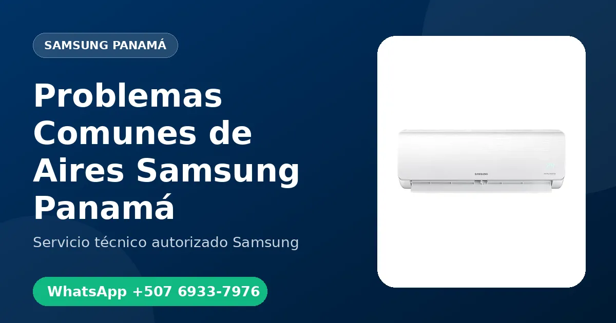 Problemas Comunes de Aires Acondicionados Samsung en Panamá