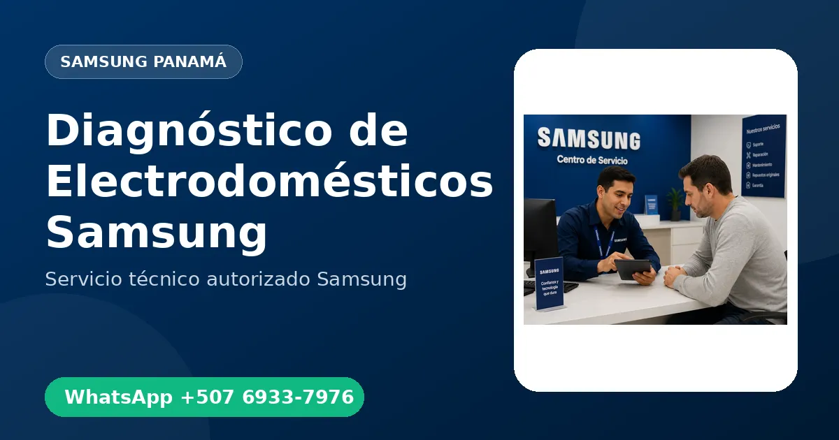 Diagnóstico de Electrodomésticos Samsung en Panamá