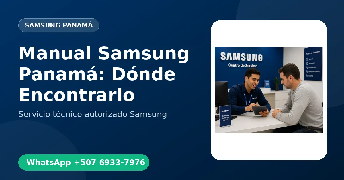 Manual de Usuario Samsung en Panamá: Cómo Encontrarlo