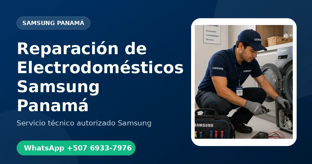 Reparación de Electrodomésticos Samsung en Panamá
