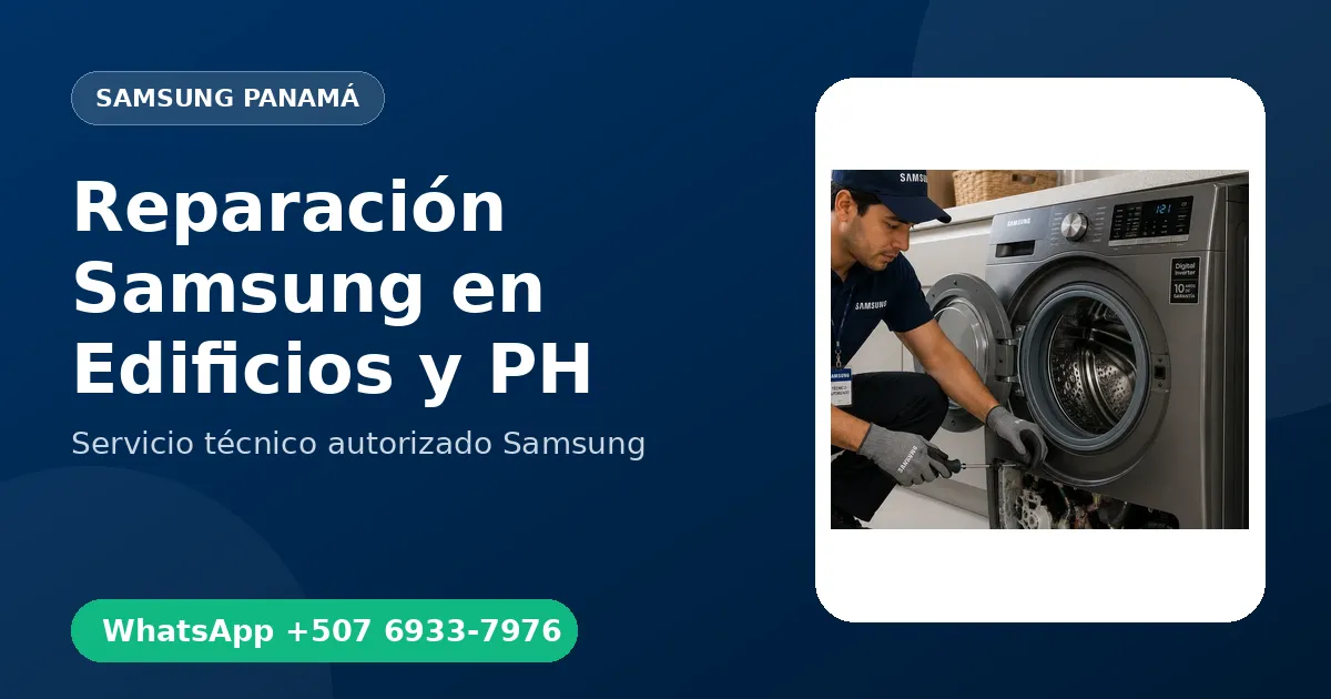 Reparación Samsung en Edificios y PH de Panamá