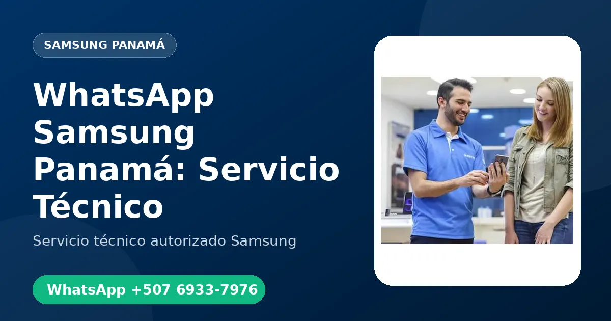 WhatsApp de Samsung Panamá: Agende su Servicio Técnico