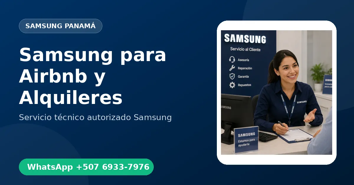 Mantenimiento de Electrodomésticos Samsung para Airbnb y Alquileres