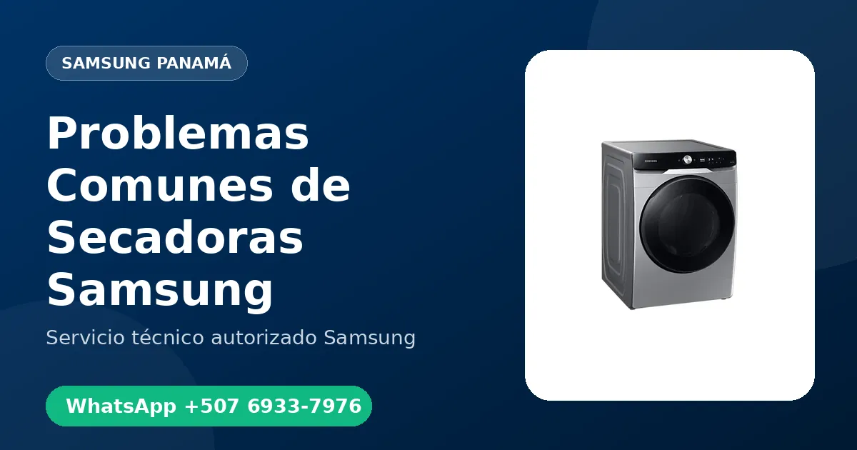 Problemas Comunes de Secadoras Samsung en Panamá