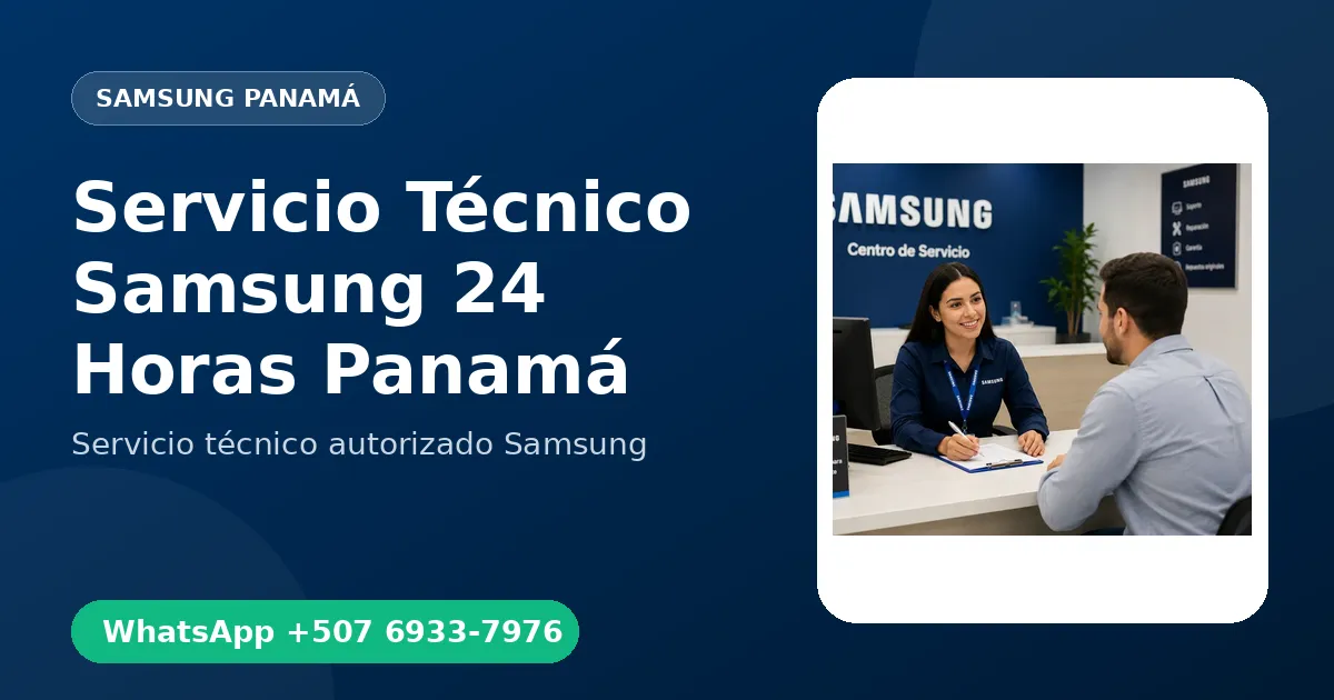 Servicio Técnico Samsung 24 Horas en Panamá: Cómo Funciona