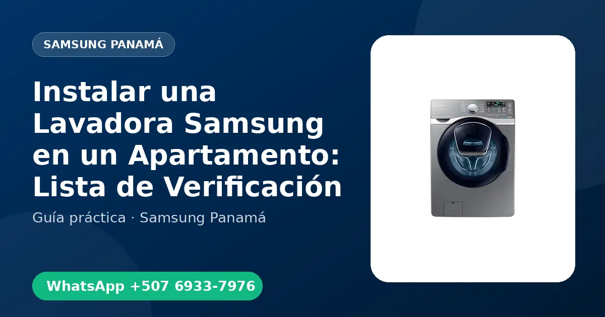 Instalar una Lavadora Samsung en un Apartamento: Lista de Verificación