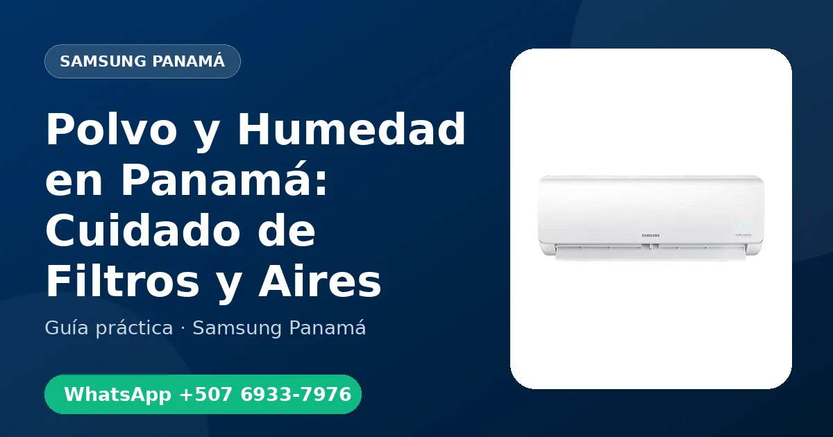 Polvo y Humedad en Panamá: Cuidado de Filtros y Aires