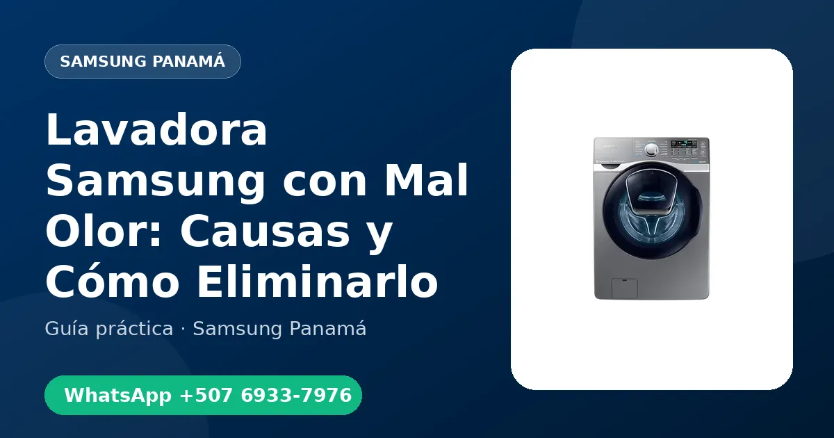 Lavadora Samsung con Mal Olor: Causas y Cómo Eliminarlo