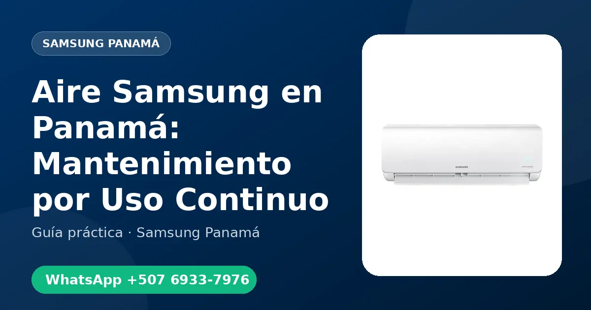 Aire Samsung en Panamá: Mantenimiento por Uso Continuo