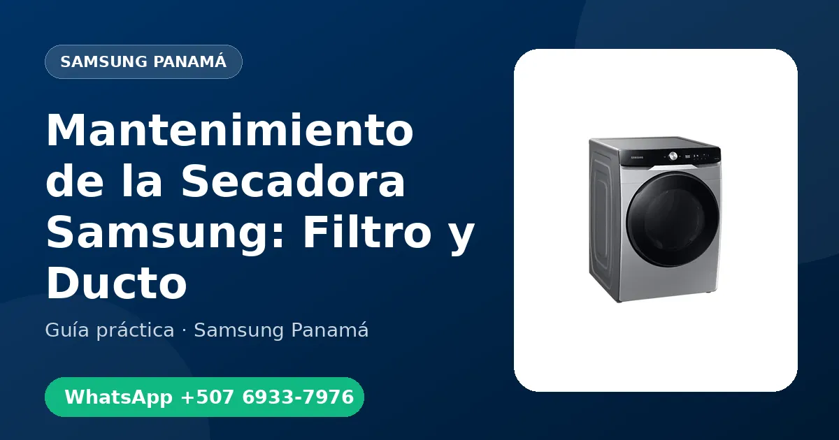 Mantenimiento de la Secadora Samsung: Filtro y Ducto