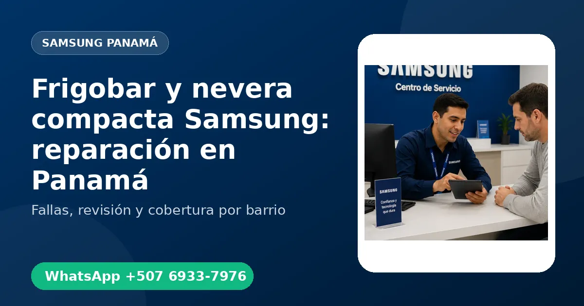 Frigobar y nevera compacta Samsung: reparación en Panamá