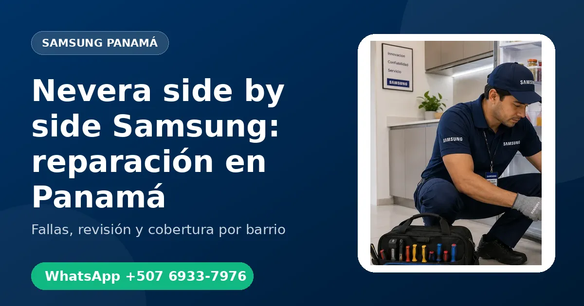 Nevera side by side Samsung: reparación en Panamá
