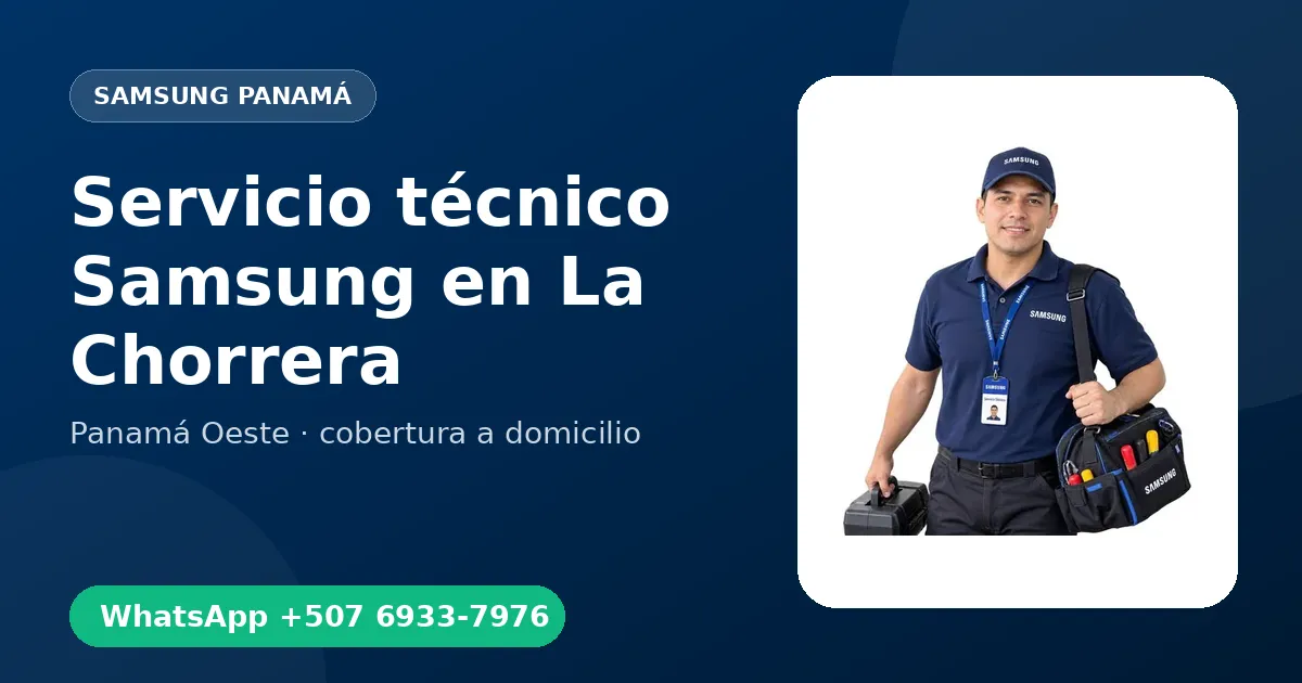 Técnico a domicilio Samsung en La Chorrera